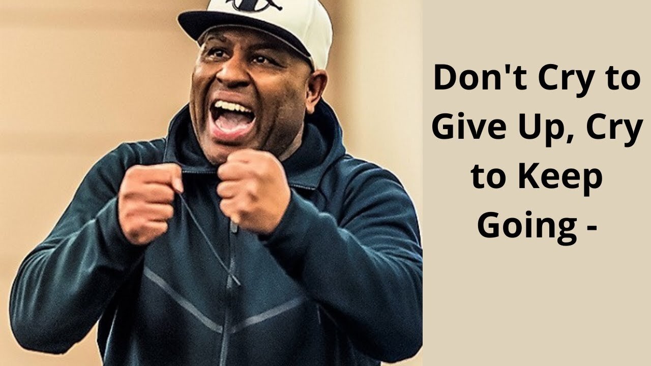 Don't Cry to Give Up, Cry to Keep Going : Eric Thomas motivational video