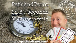 PathandTarot in 60 Seconds. Devil Comes Early.