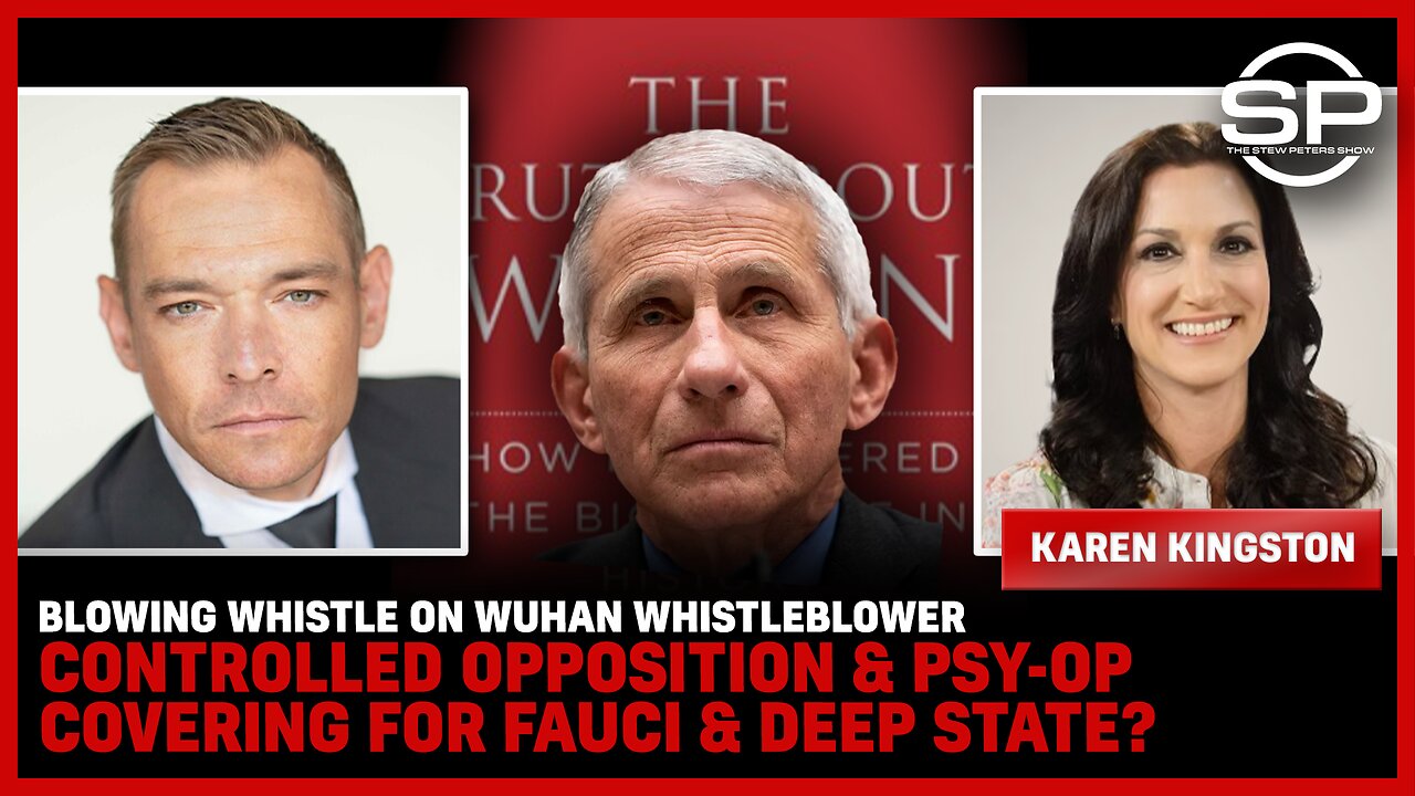 Blowing Whistle On Wuhan Whistleblower Controlled Opposition PsyOP Covering For Fauci & Deep State?