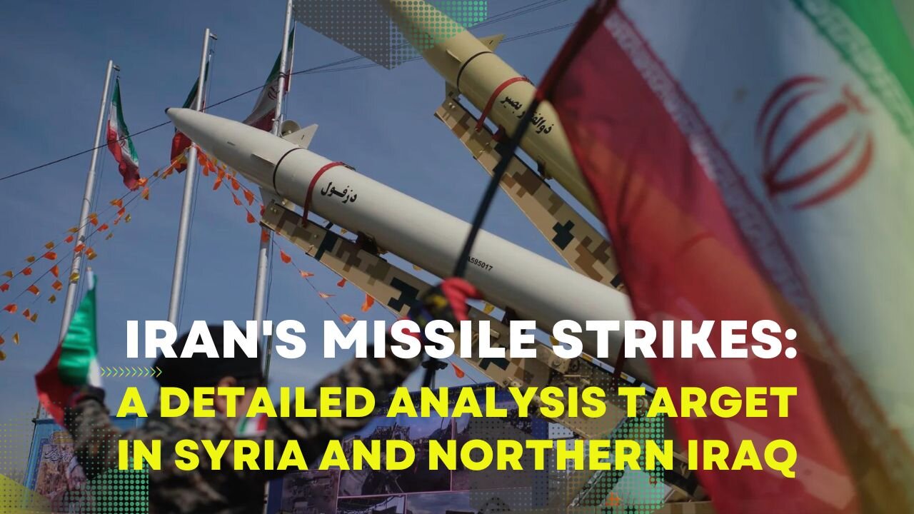 Iran's Missile Strikes: A Detailed Analysis Target In Syria And Northern Iraq