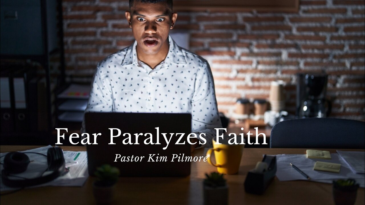 Fear Paralyzes Faith/Back To The Basics On Healing Pt. 13