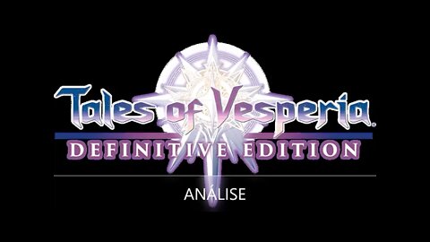 Tales of Vesperia: Definitive Edition - Análise