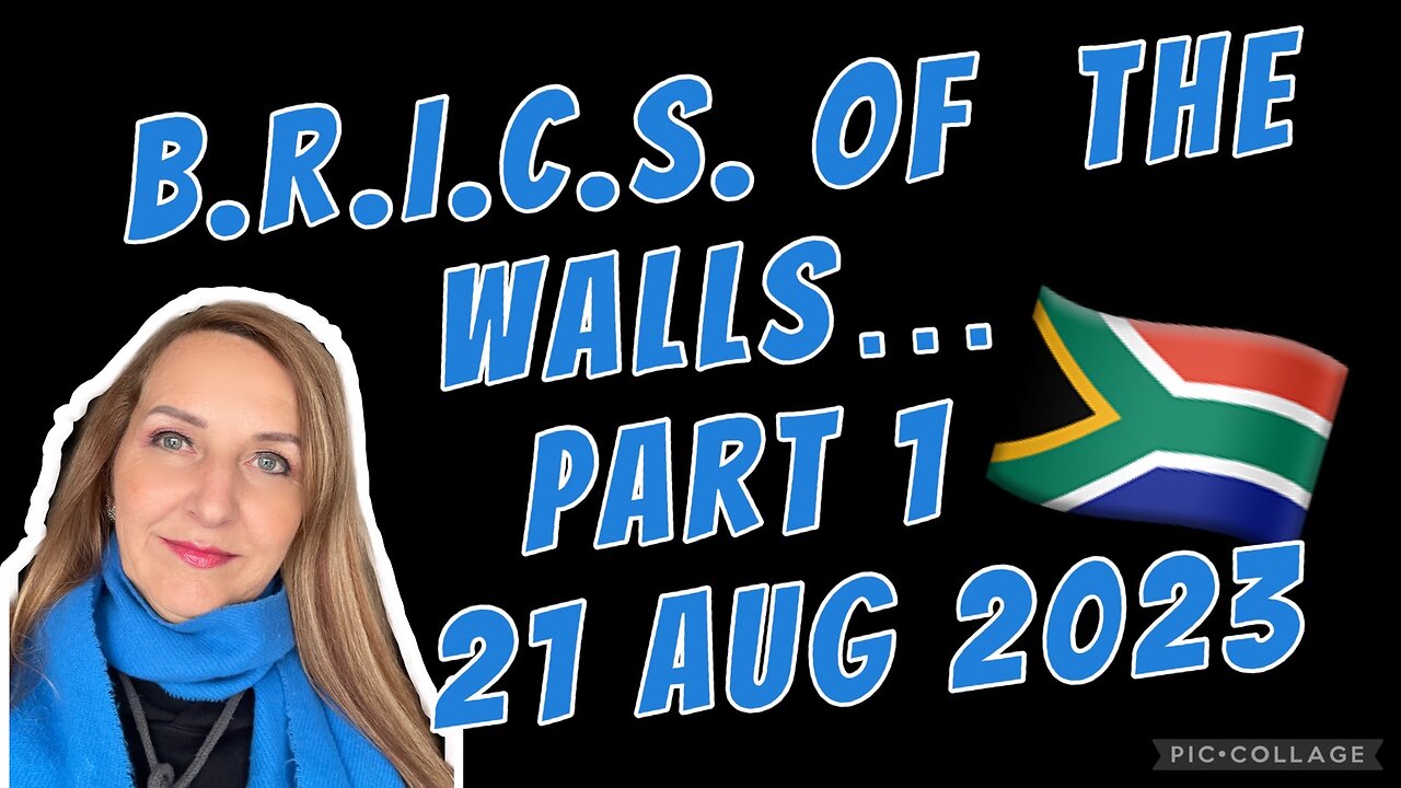 B.R.I.C.S. OF THE WALLS../ #prophetic word/ 21 Aug 2023