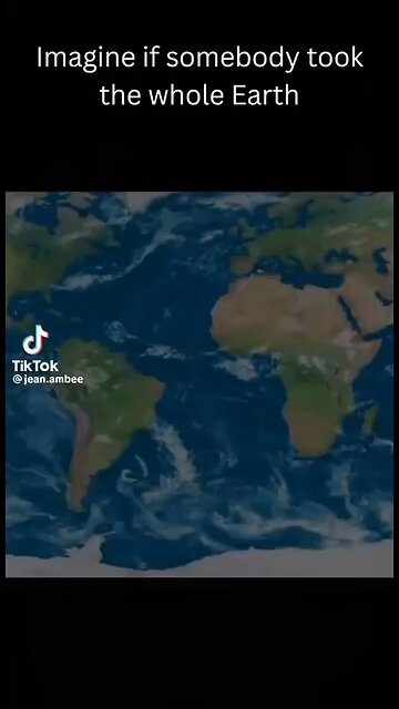 imagine if somebody took the whole earth...