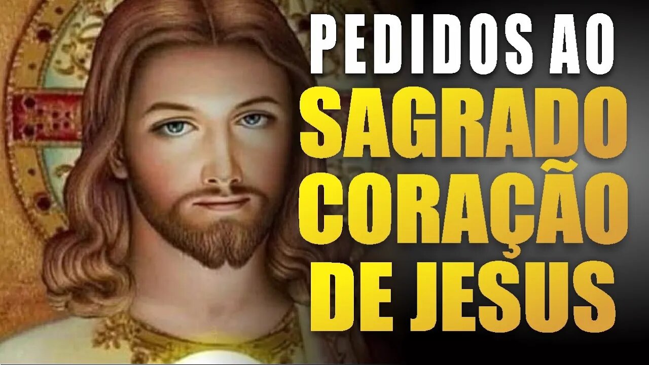 Apresente seus PEDIDOS AO SAGRADO CORAÇÃO DE JESUS