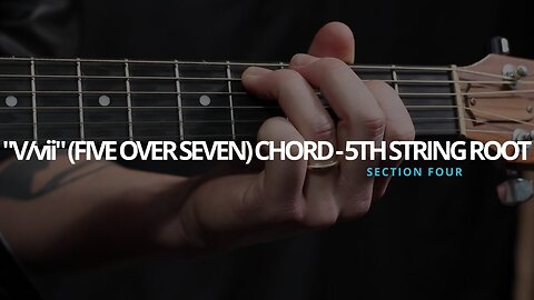 V/vi (FIVE OVER SEVEN) CHORDS - 5TH STRING ROOT