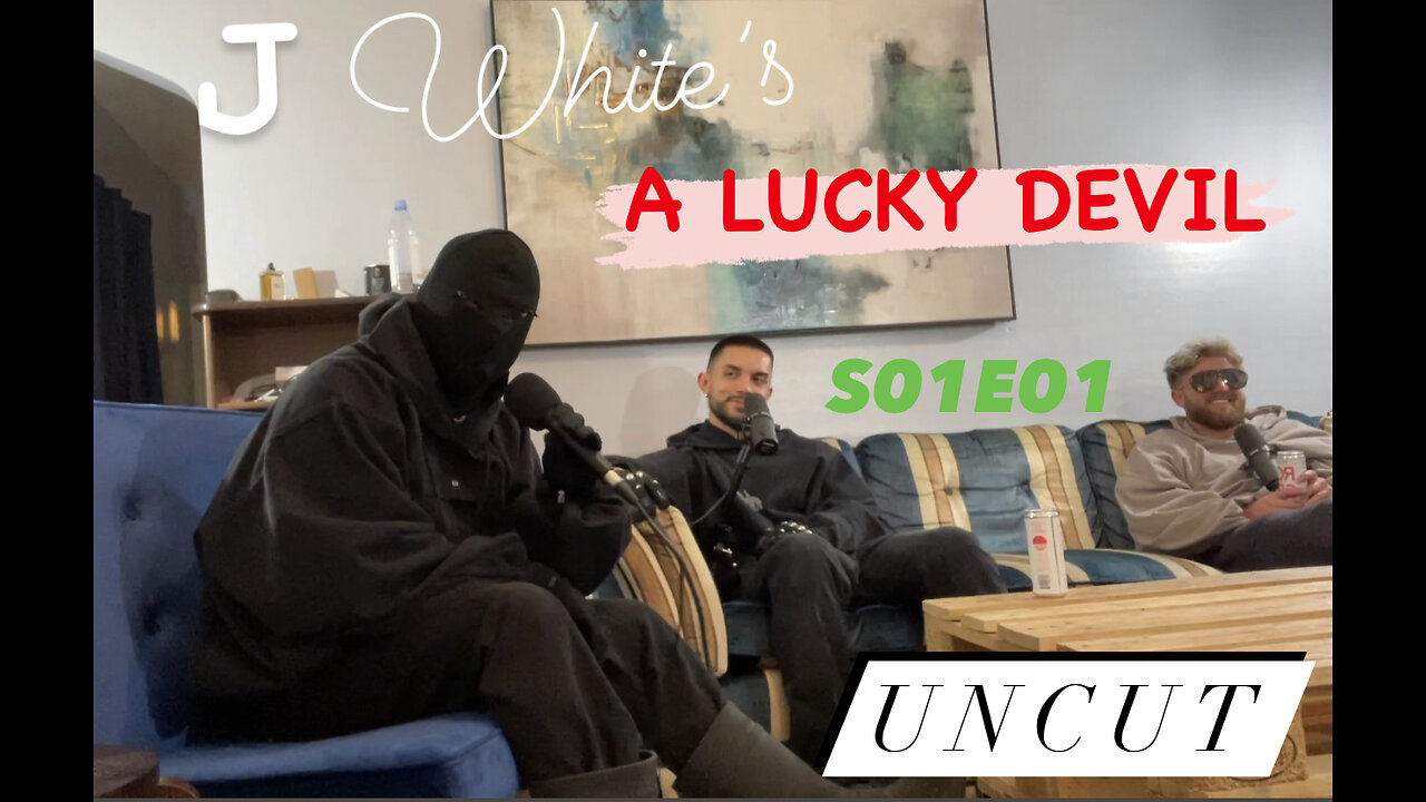 FULL UNEDITED RAW VERSION OF J WHITE'S "A LUCKY DEVIL" PODCAST (EPISODE 01)