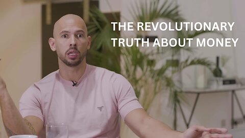 THE REVOLUTIONARY TRUTH ABOUT MONEY AND RICH (Andrew Tate)