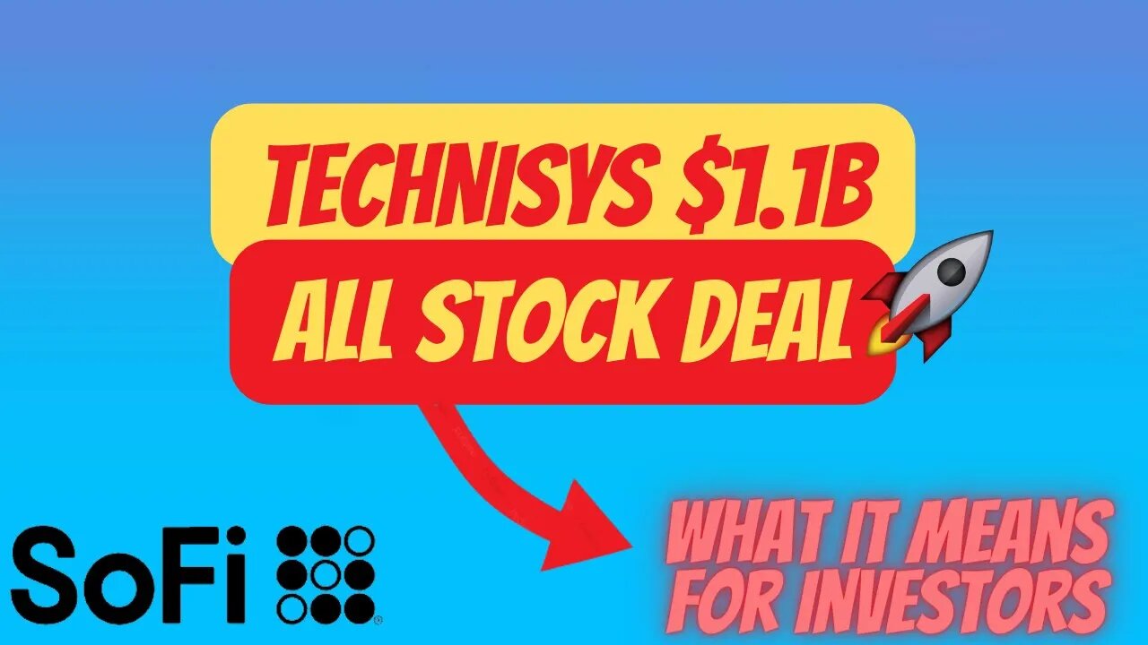 HUGE NEWS FOR SOFI 💰💰 $1.1B TECHNISY DEAL🔥 IMPORTANT $SOFI UPDATES