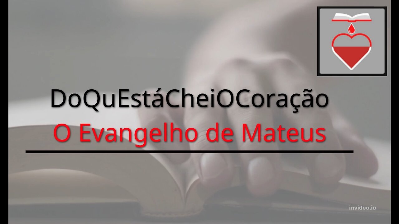 DoQuEstáCheiOCoração - Mateus Capítulo 01