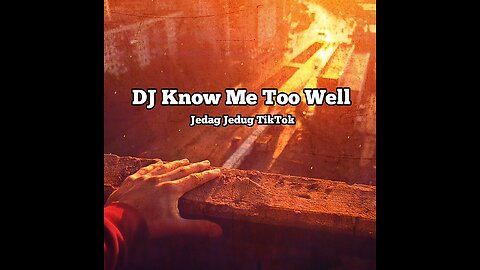DJ Know Me Too well
