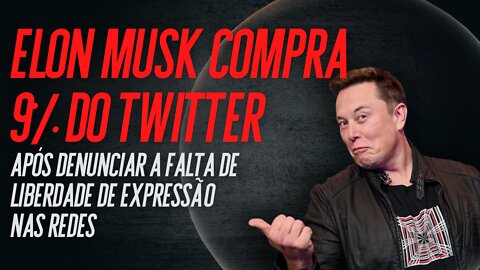 Elon Musk compra 9% do Twitter após denunciar a falta de liberdade de expressão nas redes