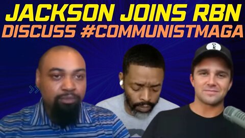 JACKSON HINKLE & RBN DISCUSS #COMMUNISTMAGA