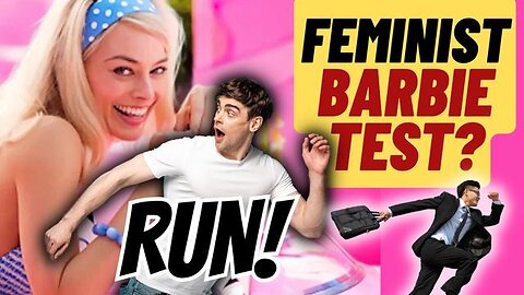 FEMINIST BARBIE TEST IS A HUGE RED FLAG