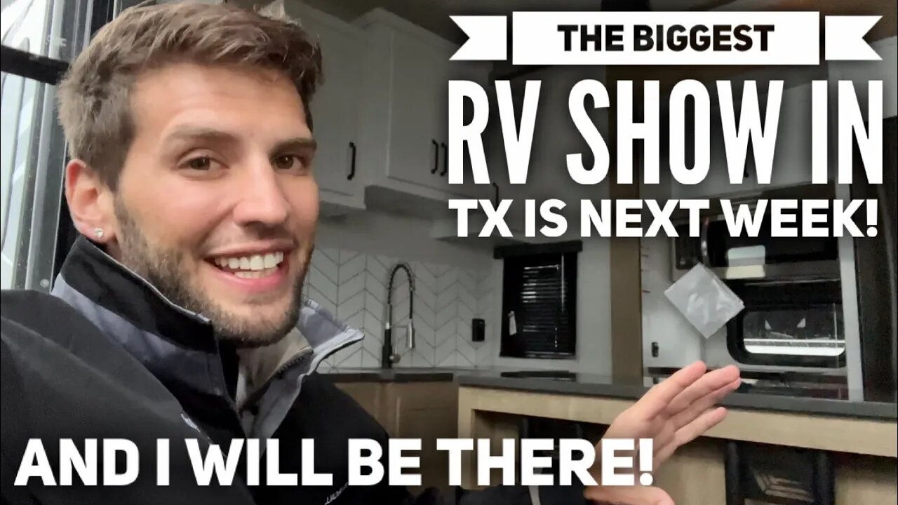 The Houston, TX RV SHOW is NEXT Week! BIGGEST RV Show in Texas!