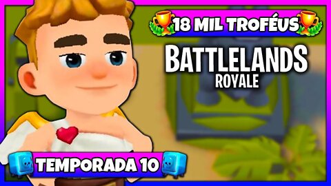 Battlelands Royale | 18 Mil Troféus na Temporada 10