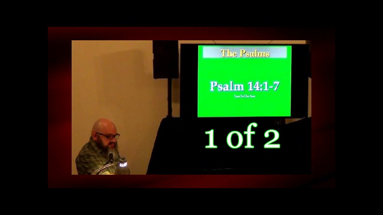 Psalm 14:1-7 (Psalm Studies) 1 of 2