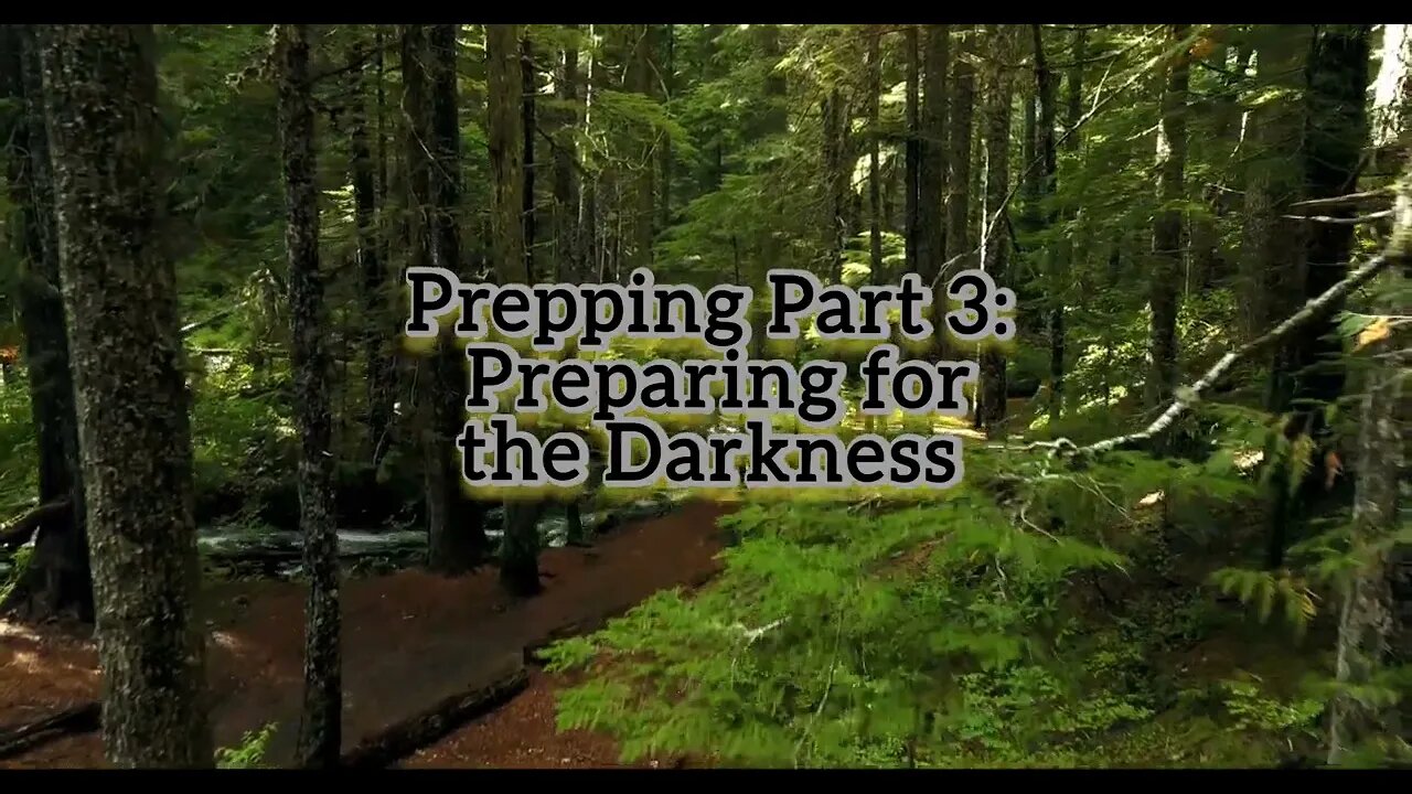 Prepping Part 3: Preparing for the Darkness