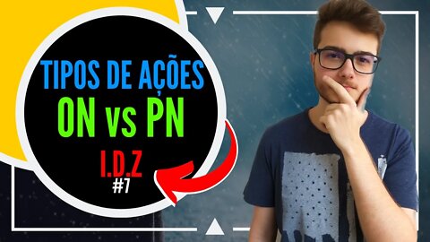 Tipos de Ações (ON vs PN) e qual o MELHOR | Investimento do ZERO #7