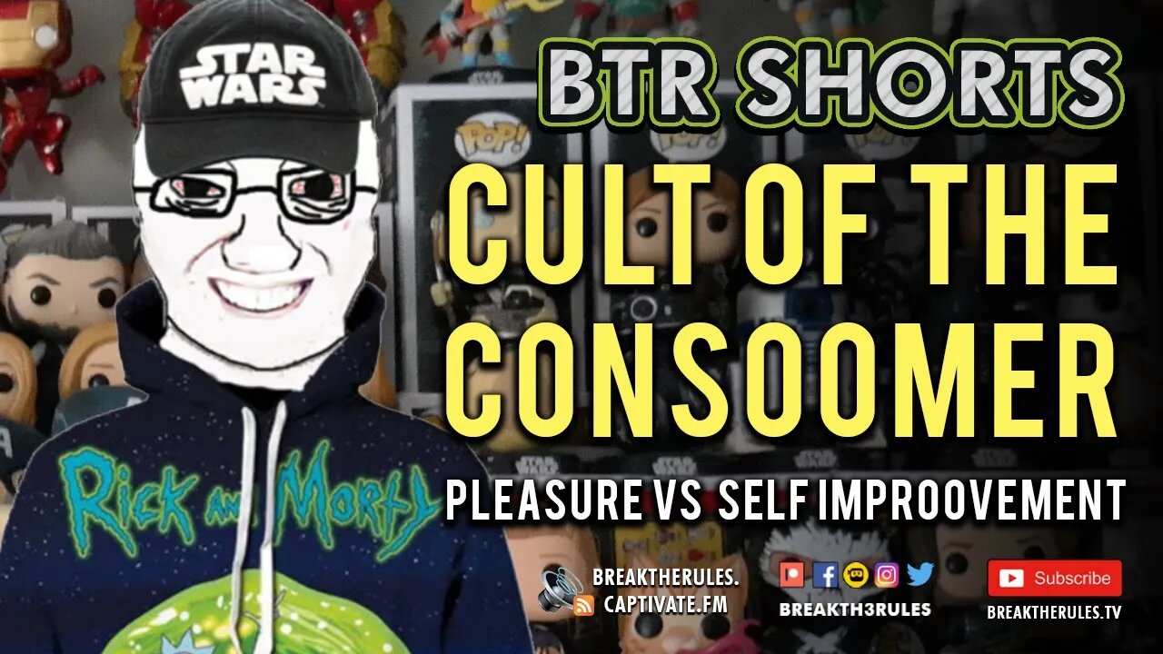 Cult of the Consoomer - Pleasure VS. Self Improovement