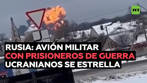 Avión militar con 65 prisioneros de guerra ucranianos se estrella en una provincia rusa