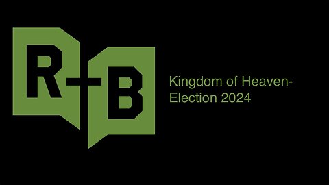 Episode 16- Kingdom of Heaven: Election 2024