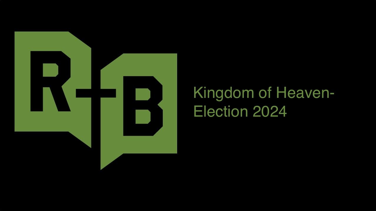 Episode 16- Kingdom of Heaven: Election 2024