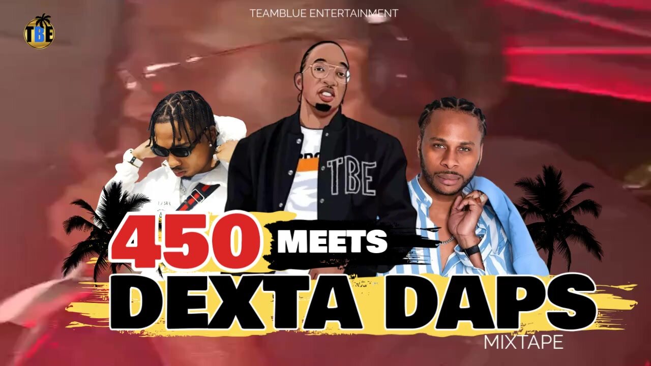 450 MEETS DEXTA DAPS MIXTAPE 2024