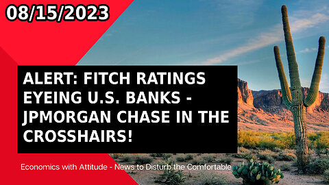 🔴 ALERT: FITCH RATINGS EYEING U.S. BANKS - JPMORGAN CHASE IN THE CROSSHAIRS! DOWNGRADE LOOMS? 🔴