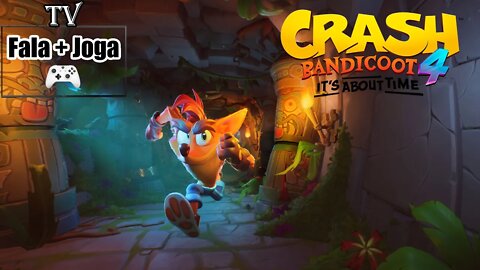 ATÉ ZERAR!! CRASH 4: IT'S ABOUT TIME (PARTE 5) - AO VIVO