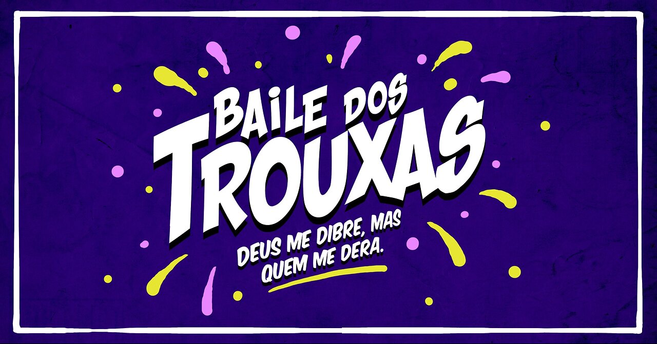 Baile dos Trouxas!