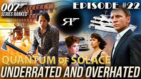 Quantum of Solace | James Bond 007 Movies #RANKED Ep. 22
