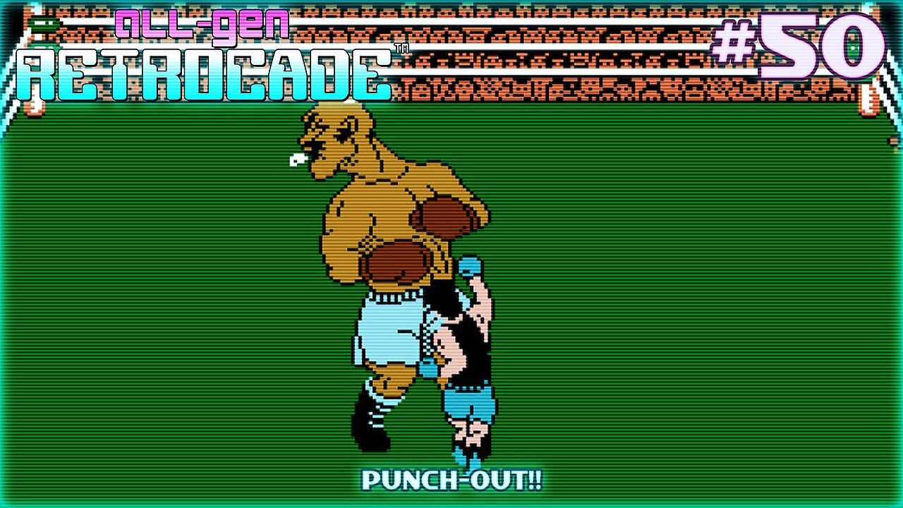 All-Gen Retrocade Ep.50: PUNCH-OUT!!