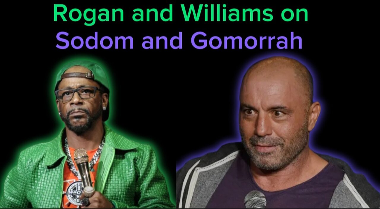 Joe Rogan and Katt Williams Discuss Sodom and Gomorrah and Their Sins!