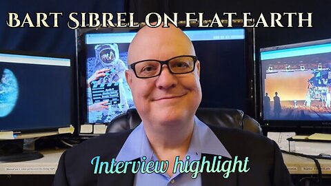 Bart Sibrel on Flat Earth: Interview highlight