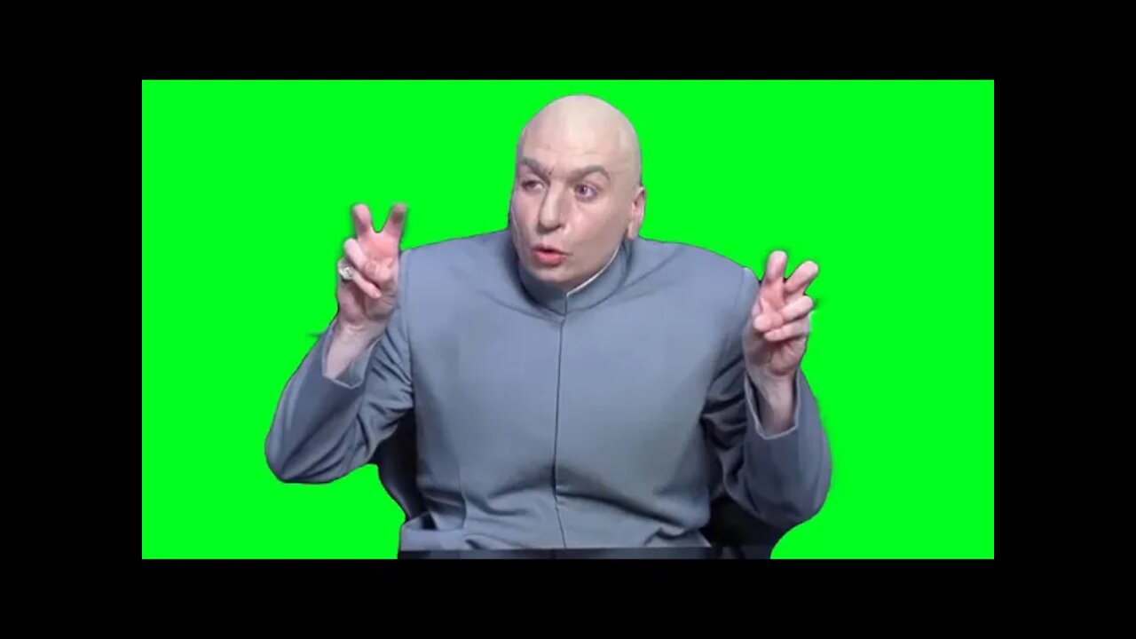 DR EVIL GREENSCREEN