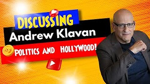 Discussing Andrew Klavan's Takes on Politics and Hollywood