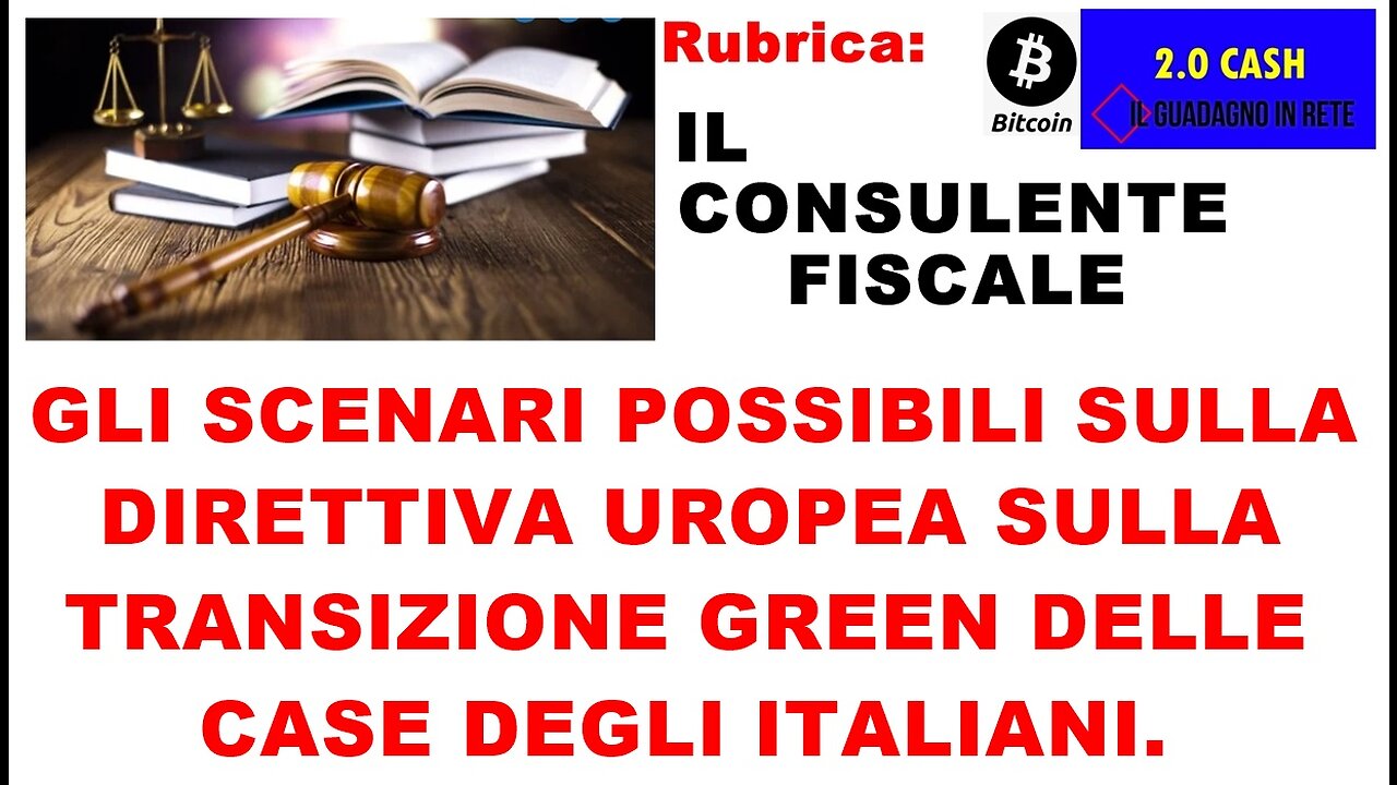 GLI SCENARI POSSIBILI SULLA DIRETTIVA EUROPEA SULLA TRANSIZIONE GREEN DELLE CASE DEGLI ITALIANI.