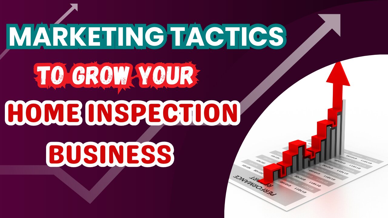 Marketing Tactics to Grow Your Home Inspection Business