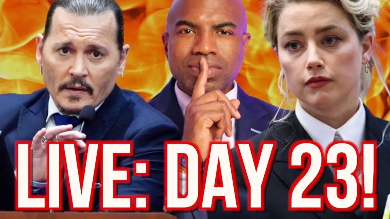 LIVE COVERAGE: JOHNNY DEPP v. AMBER HEARD DEFAMATION TRIAL! DAY 23!