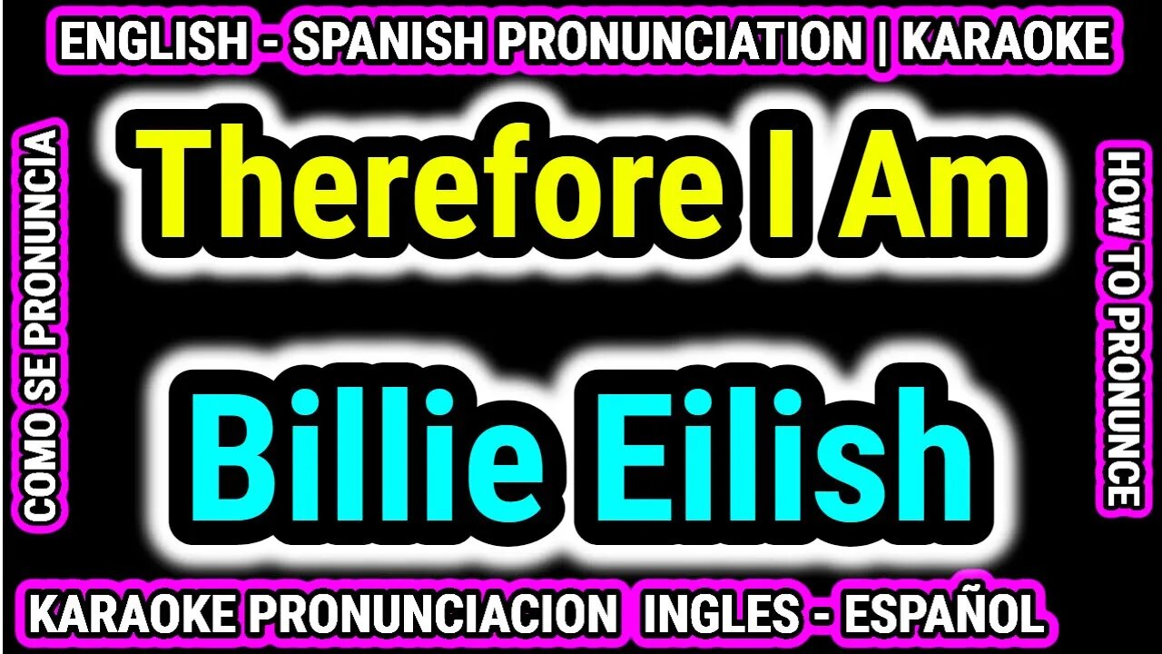 Therefore I Am | Billie Eilish | Como hablar cantar con pronunciacion en ingles nativo español