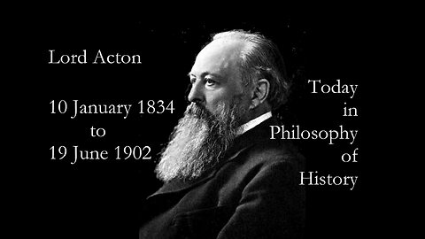 Lord Acton and the Meaning of Liberty