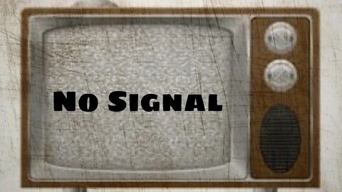 No signal part 1.