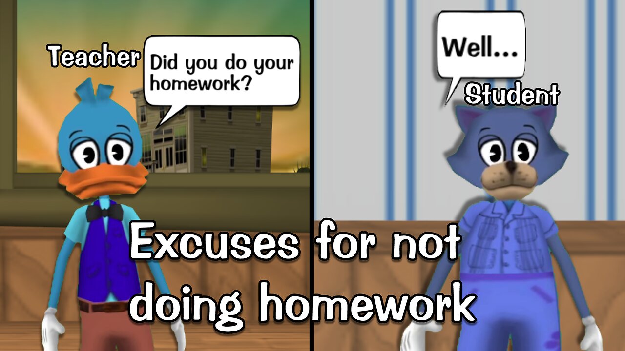 Students excuse for not doing homework