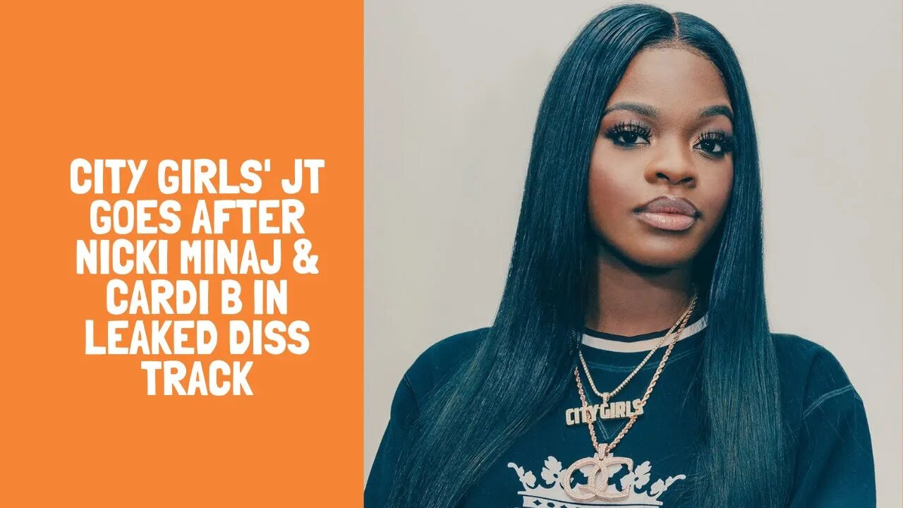 City Girls' JT Goes After Nicki Minaj & Cardi B In Leaked Diss Track