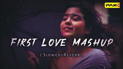 First Love ❤️ Mashup Slowed Reverd