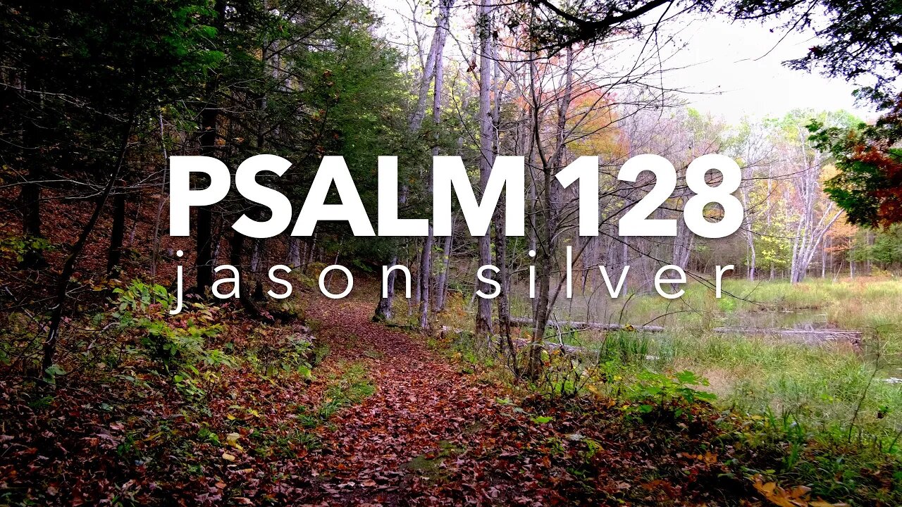 🎤 Psalm 128 Song - Blessed Is Everyone Who Fears the Lord