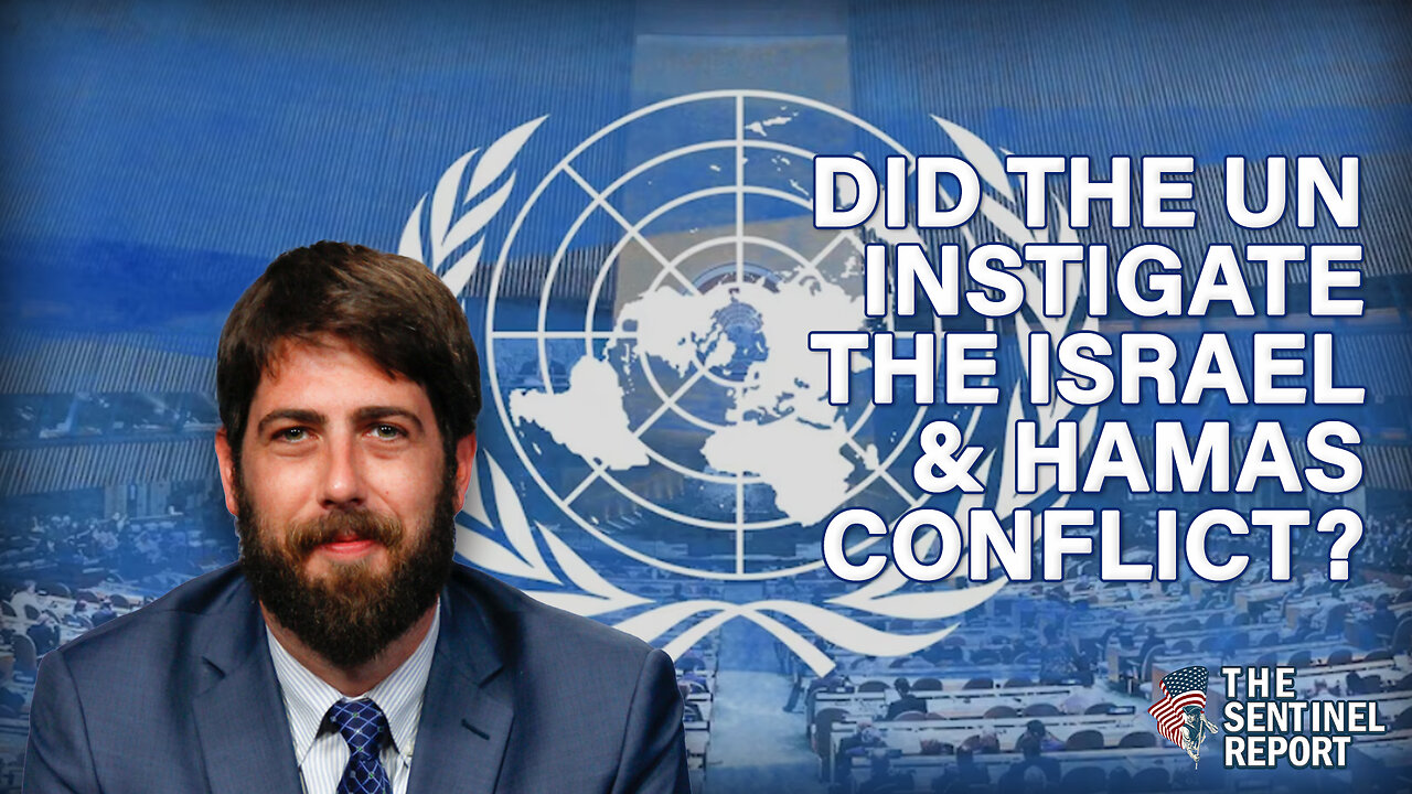 Did the UN Instigate the Israel & Hamas Conflict?