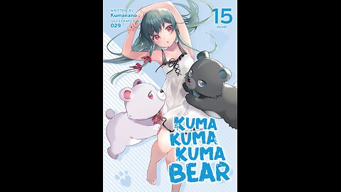 Kuma Kuma Kuma Bear Volume 15