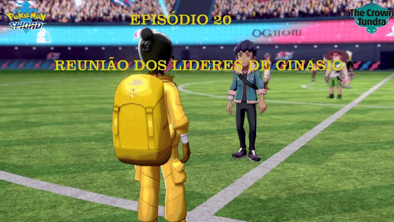 POKEMON SWORD CROWN OF TUNDRA EP 20 A REUNIAO DOS LIDERES DE GINASIO